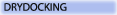 DRYDOCKING